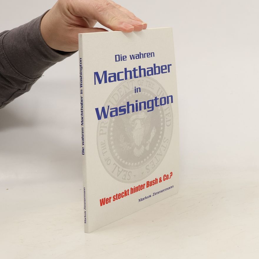 Markus Zimmermann Die wahren Machthaber in Washington
