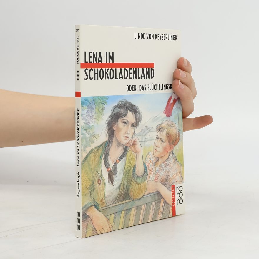 Linde von Keyserlingk Lena im Schokoladenland oder das Flüchtlingskind