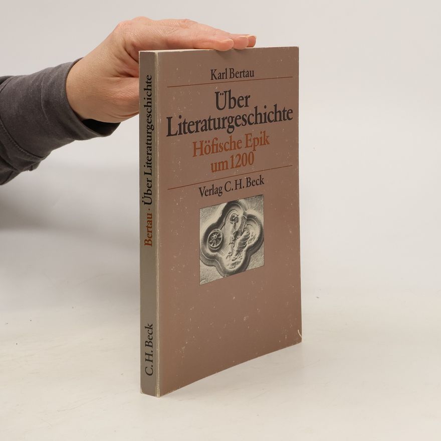 Karl Bertau Über Literaturgeschichte