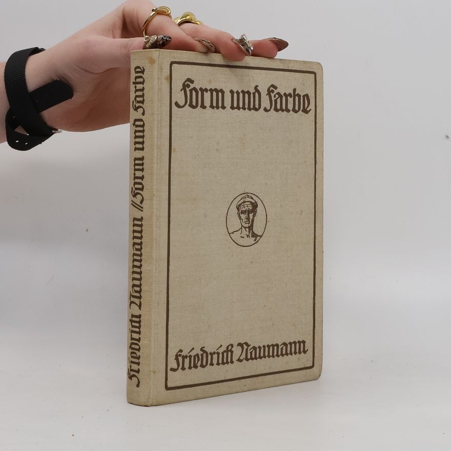 Friedrich Naumann Form und Farbe