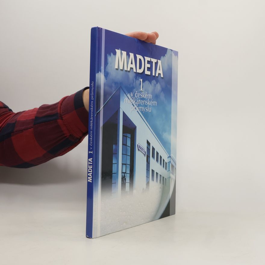 Alena Bohuslavová Madeta : 1 v českém mlékárenském průmyslu