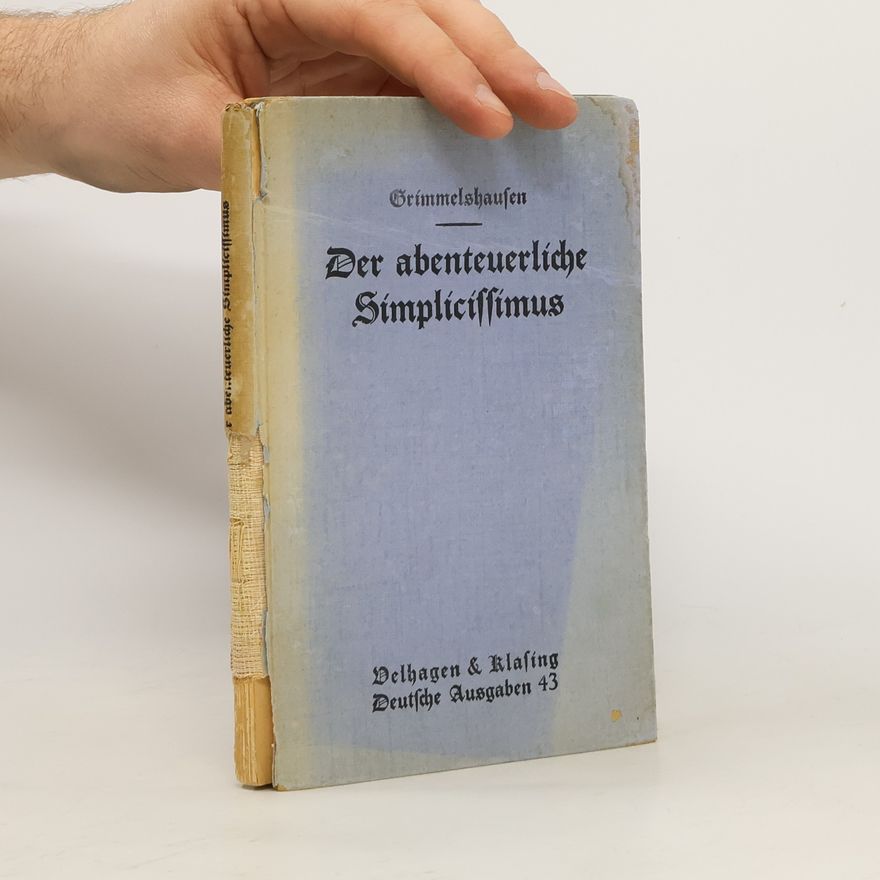 Hans Jakob Christoffel von Grimmelshausen Der abenteuerliche Simpliciffimus