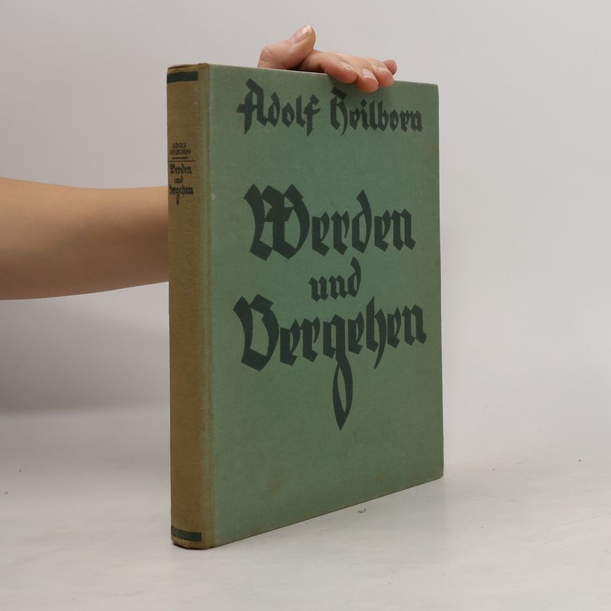 Adolf Heilborn Werden und Vergeben. Eine Naturgeschichte des Lebens