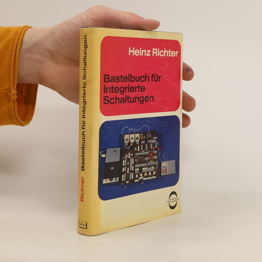Karl-Heinz Richter Bastelbuch für integrierte Schaltungen