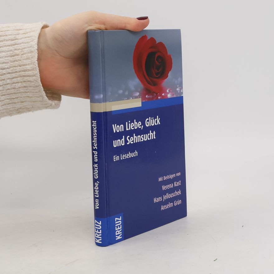 Verena Kast Von Liebe, Glück und Sehnsucht