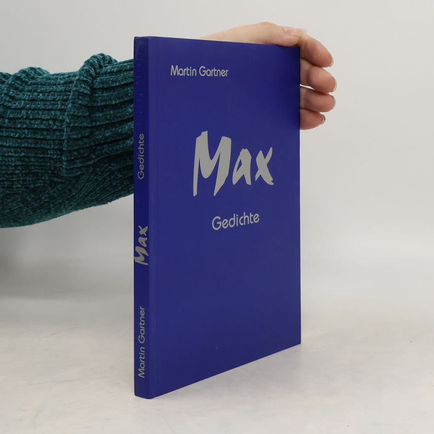 Martin Gärtner Max Gedichte