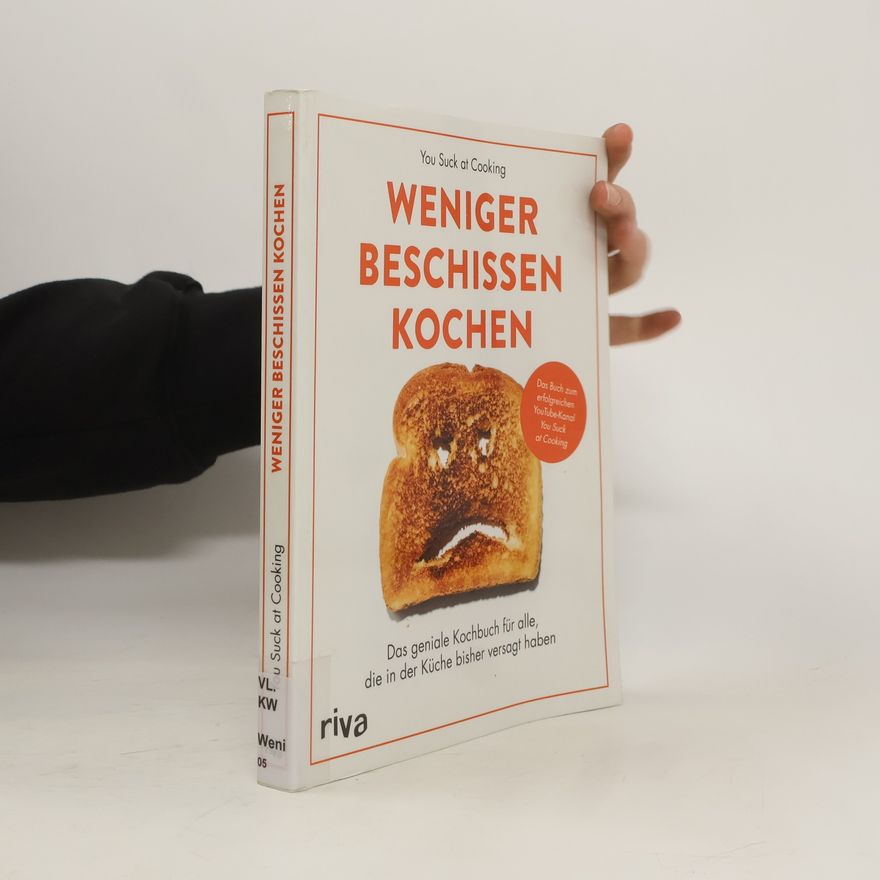 You Suck at Cooking Weniger beschissen kochen. Das geniale Kochbuch für alle, die in der Küche bisher versagt haben. Das Buch zum erfolgreichen YouTube-Kanal »You Suck at Cooking«