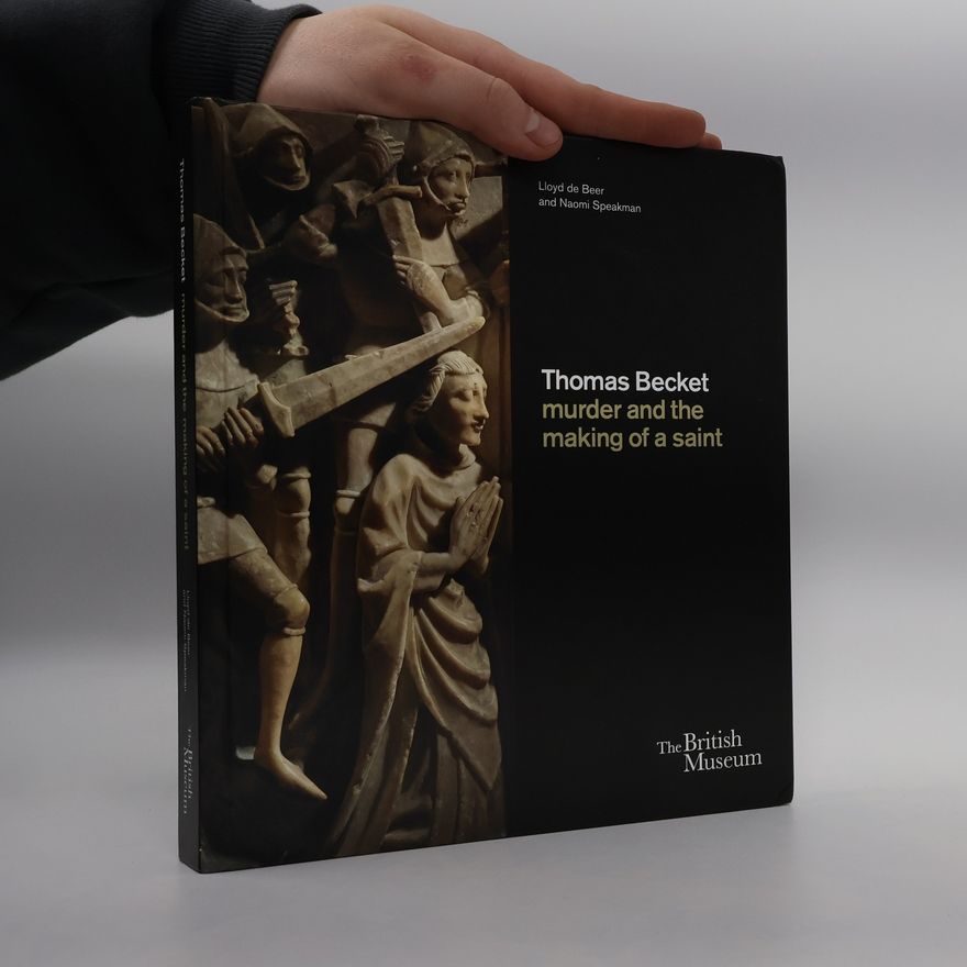Lloyd de Beer Thomas Becket: murder and the making of a saint
