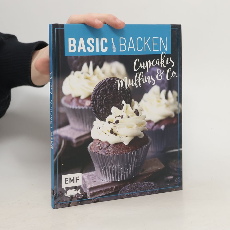 Sara Plavic Basic Backen – Cupcakes, Muffins und Co.