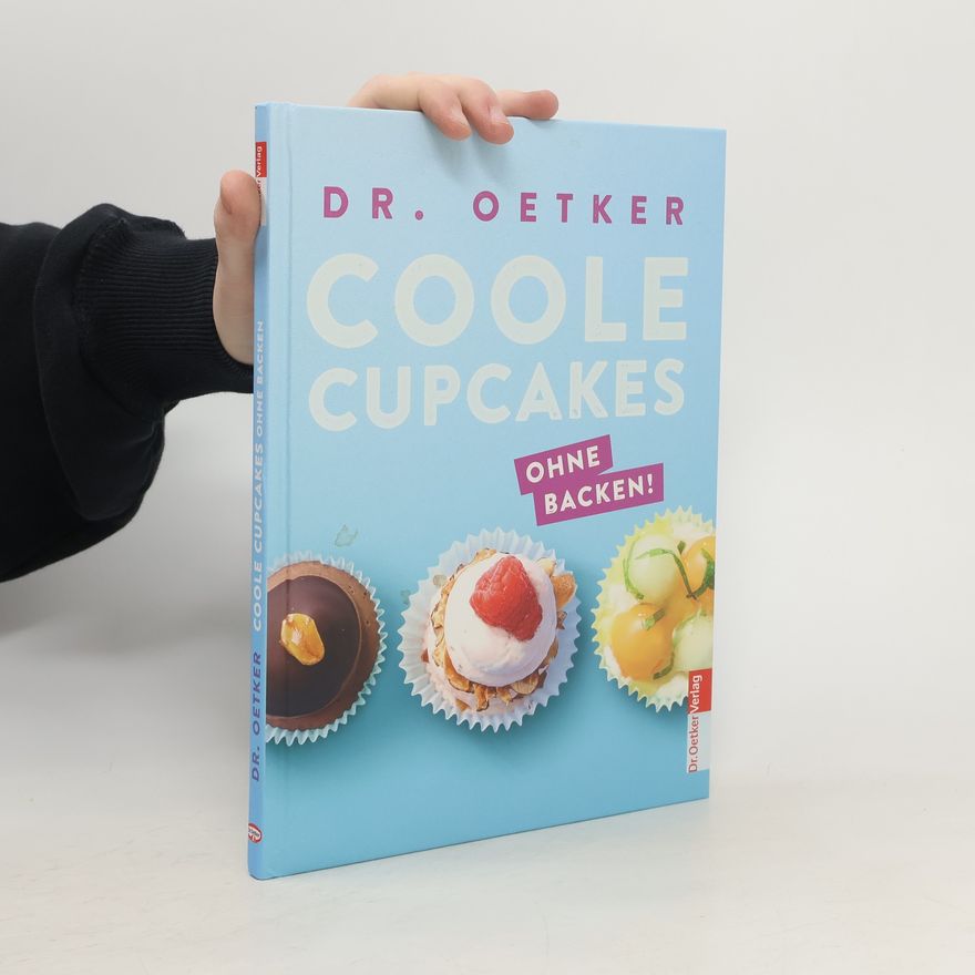 Sarah Trenkle Dr. Oetker, Coole Cupcakes ohne backen!