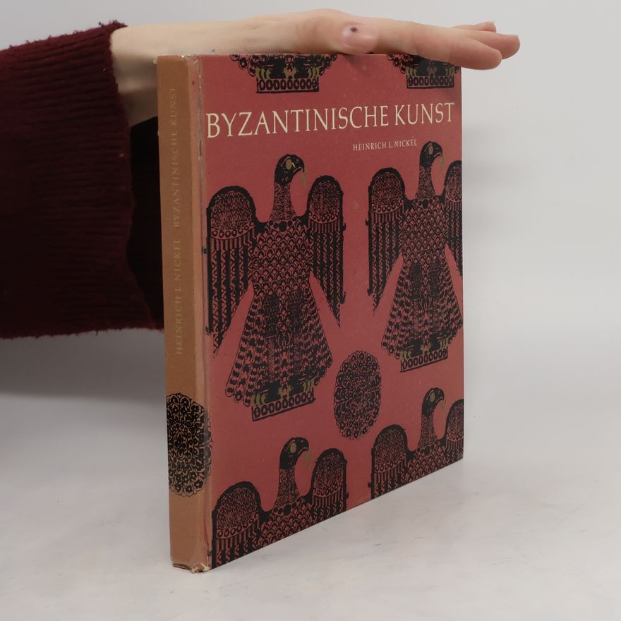 Heinrich L. Nickel Byzantinische Kunst