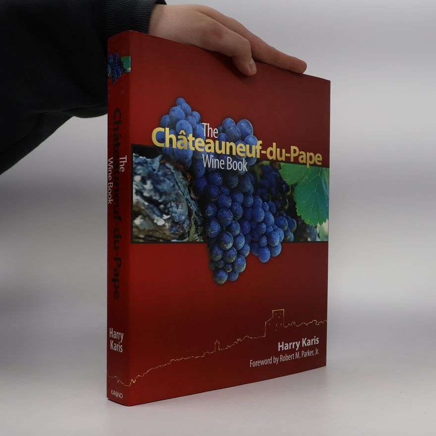Harry Karis The Châteauneuf-du-Pape Wine Book