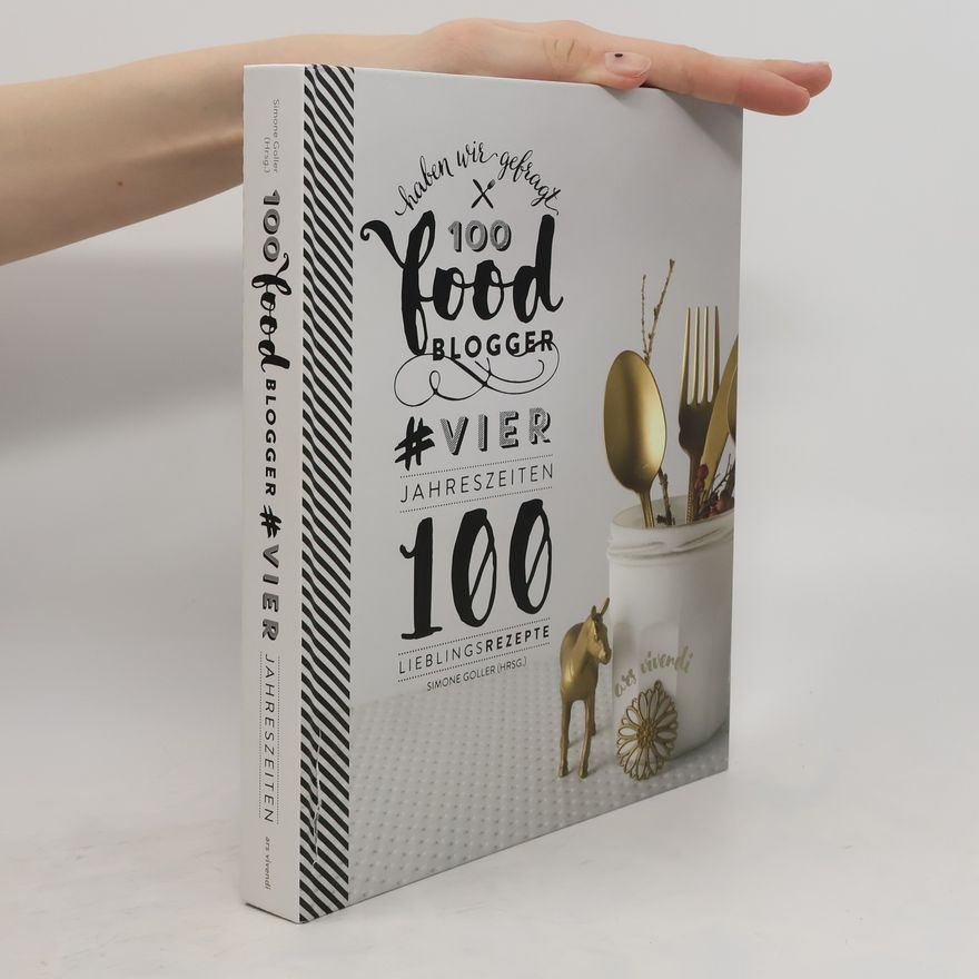 Simone Goller 100 food Blogger haben wir gefragt - #vier Jahreszeiten - 100 Lieblingsrezepte