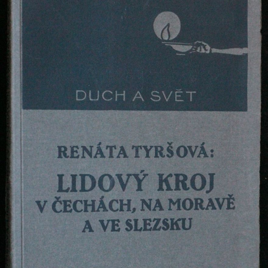 Renata Tyršová Lidový kroj v Čechách, na Moravě a ve Slezsku