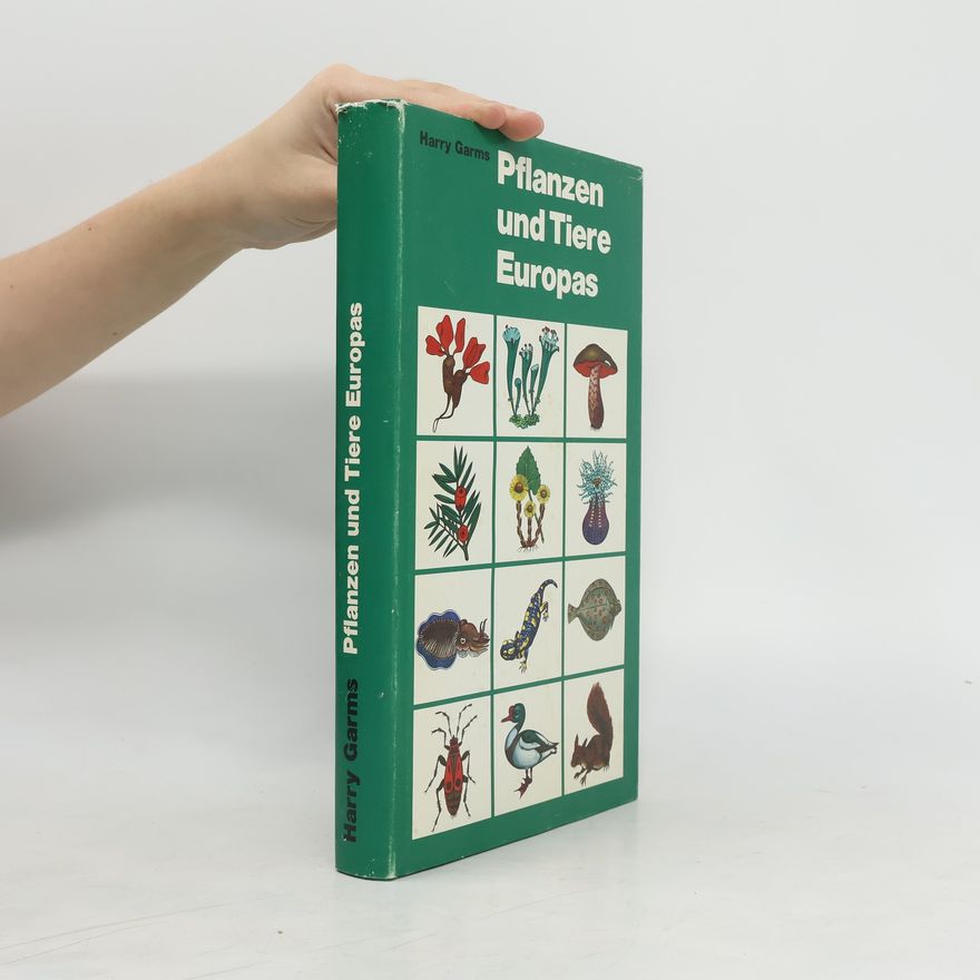 Harry Garms Pflanzen und Tiere Europas