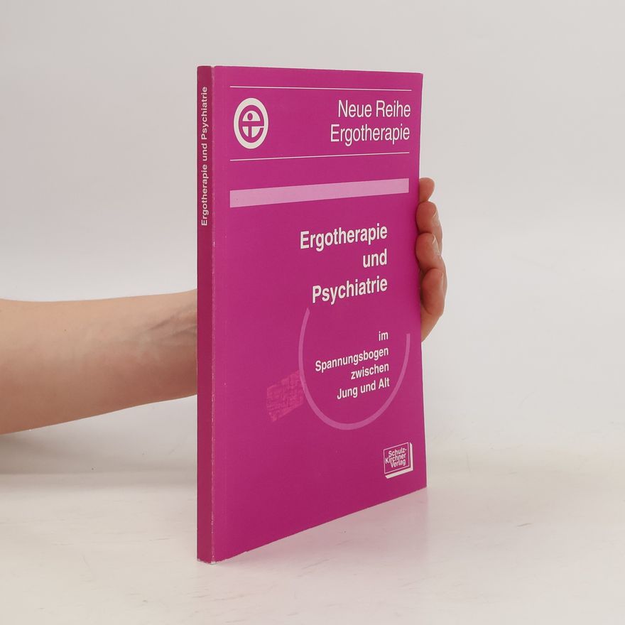 Autorenkollektiv Ergotherapie und Psychiatrie im Spannungsbogen zwischen Jung und Alt