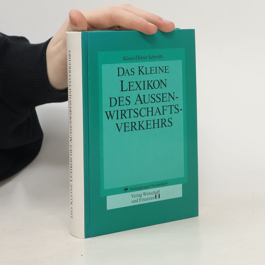 Klaus Dieter Schroth Das kleine Lexikon des Aussenwirtschaftsverkehrs