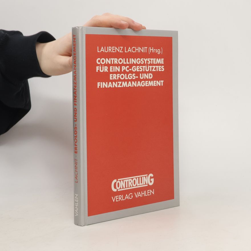 Laurenz Lachnit Controllingsysteme für ein PC-gestütztes Erfolgs- und Finanzmanagement