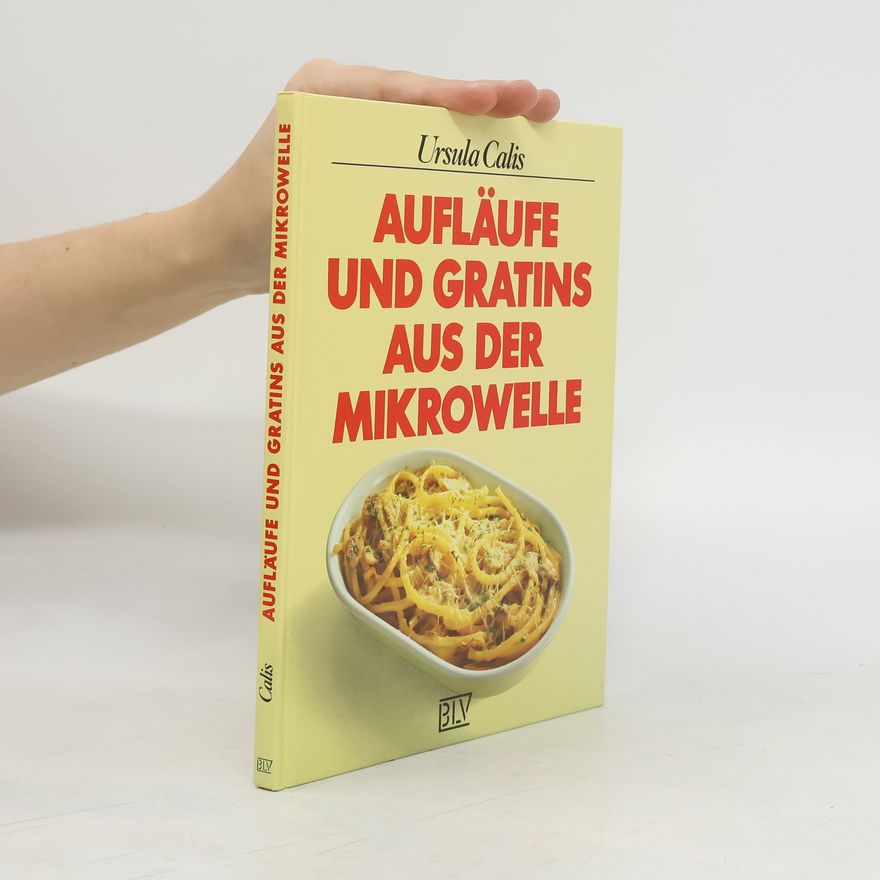 Ursula Calis Aufläufe und Gratins aus der Mikrowelle