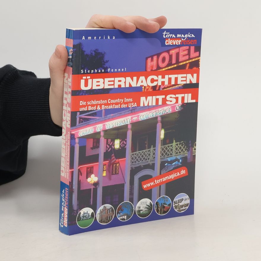 Stephan Fennel Übernachten mit Stil. Die schönsten Country Inns und Bed und Breakfast der USA