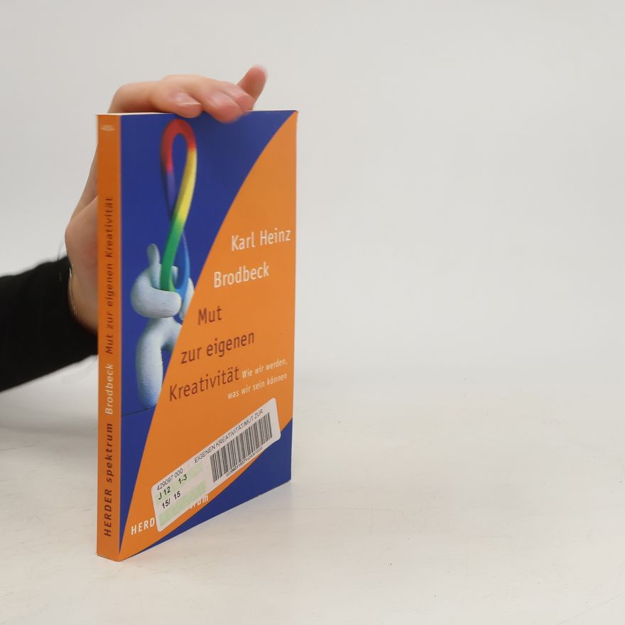 Karl-Heinz Brodbeck Mut zur eigenen Kreativität