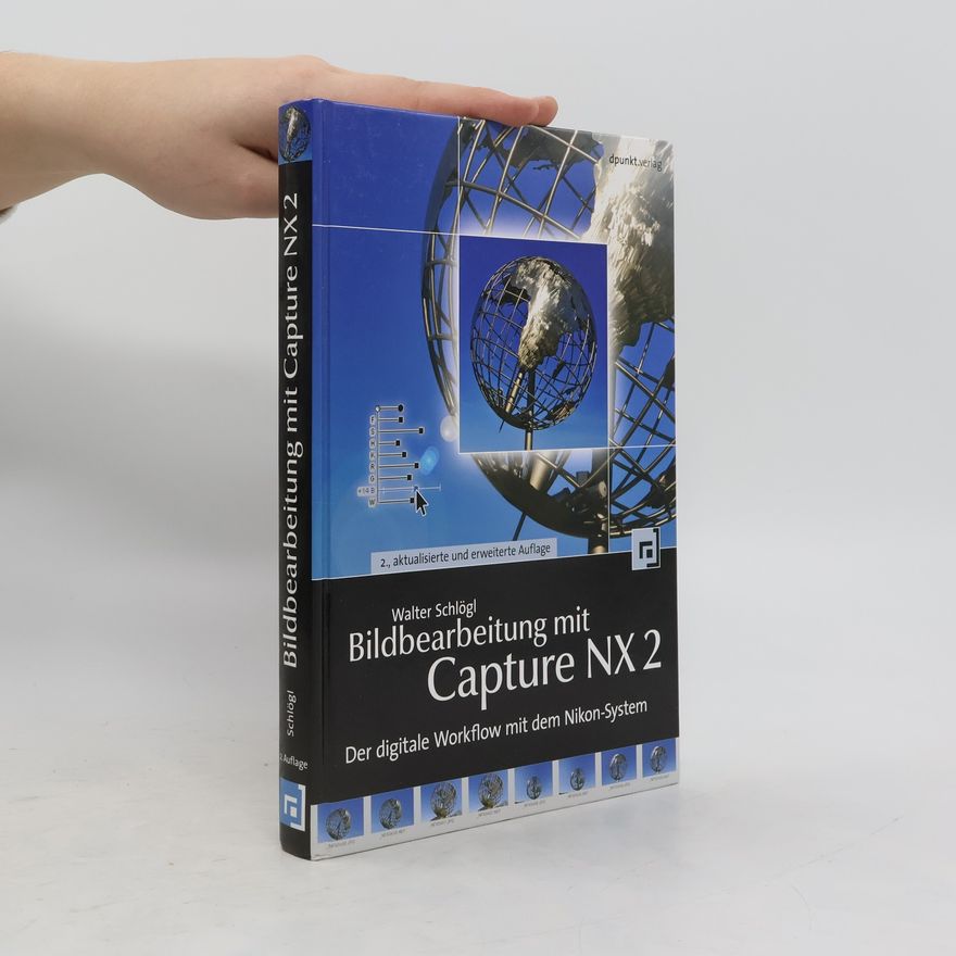 Walter Schlögl Bildbearbeitung mit Capture NX 2