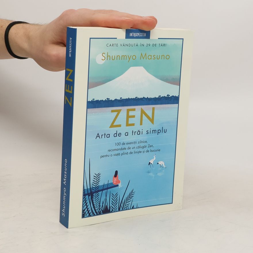 Shunmyō Masuno Zen. Arta de a trai simplu