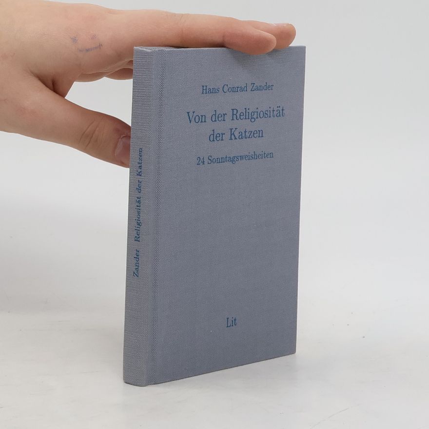 Hans Conräd Zander Von der Religiosität der Katzen