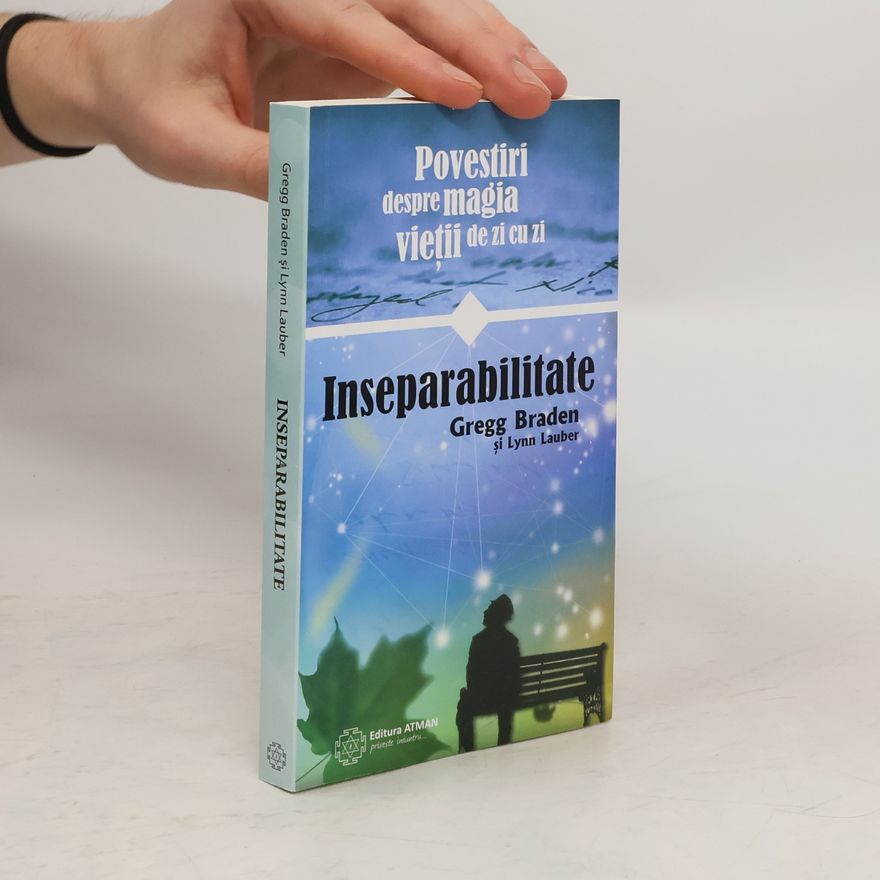 Gregg Braden Inseparabilitate