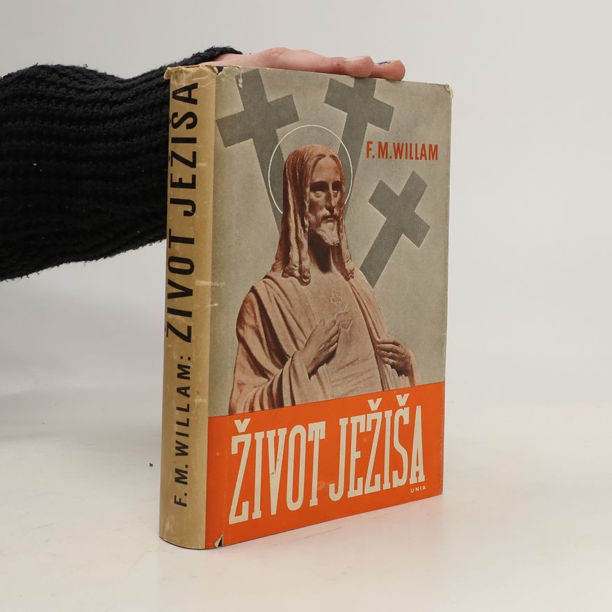 F. M. William Život Ježiša
