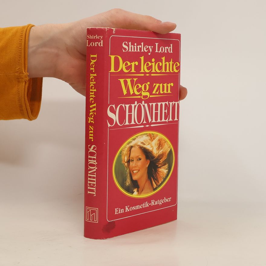 Shirley Lord Der leichte Weg zur Schönheit