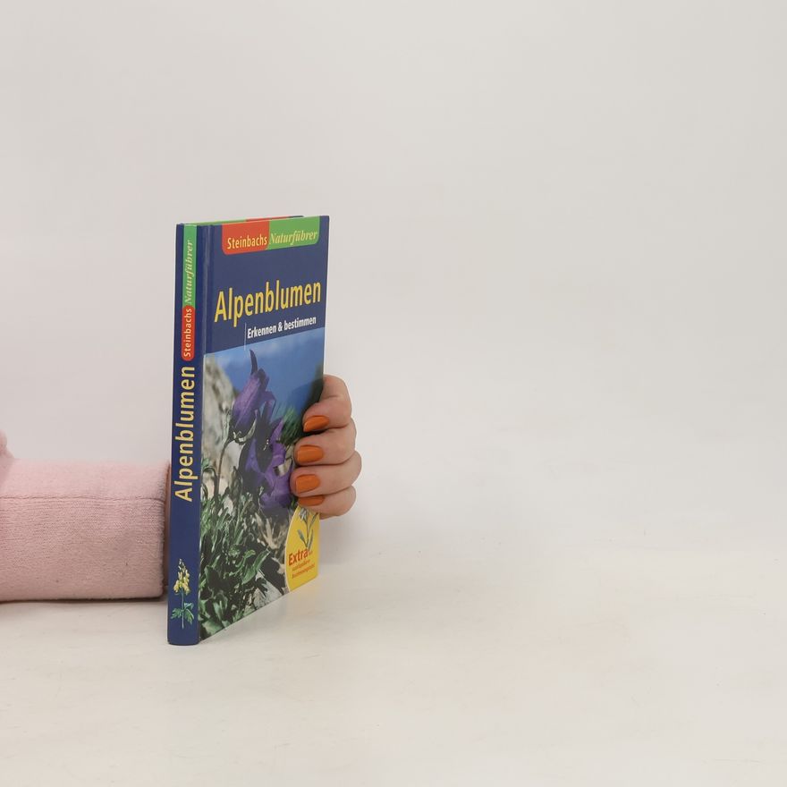 Autorenkollektiv Steinbachs Naturführer. Alpenblumen