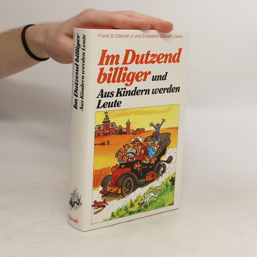 Frank B. Jr. Gilbreth Im Dutzend billiger und Aus Kindern werden Leute. Zwei Romane in einem Band.
