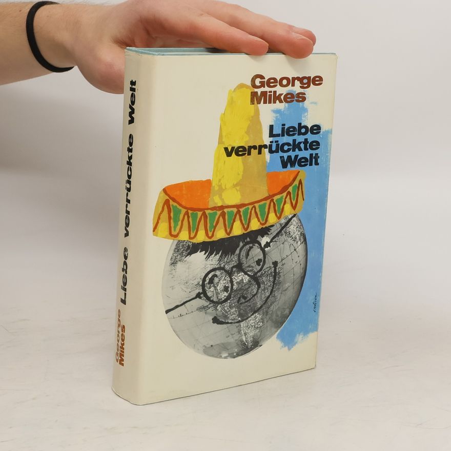 George Mikes Liebe verrückte Welt