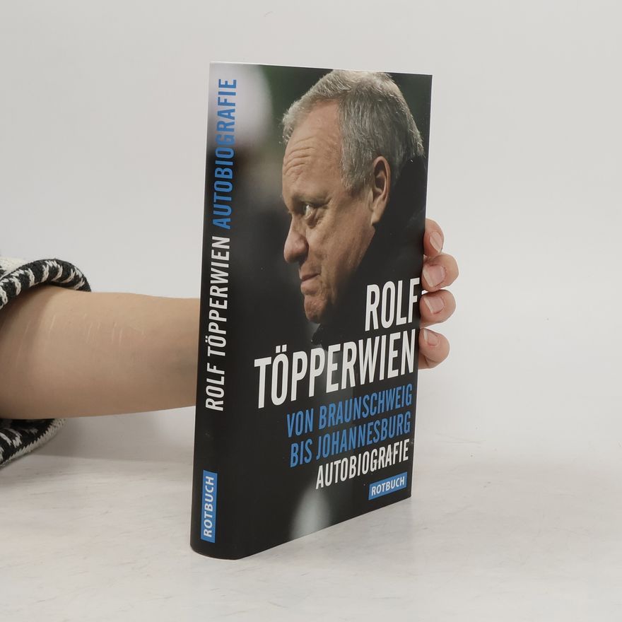 Rolf Töpperwien Von Braunschweig bis Johannesburg