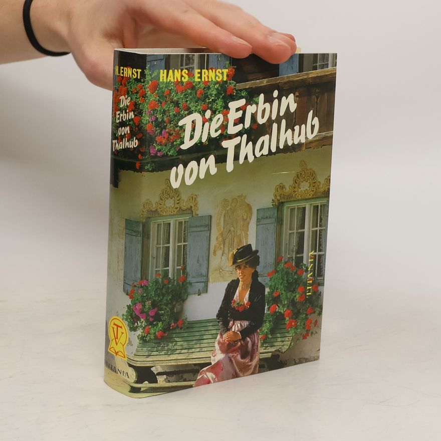 Hans Ernst Die Erbin von Thalhub