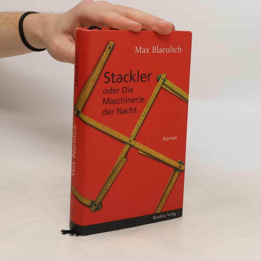 Max Blaeulich Stackler oder die Maschinerie der Nacht