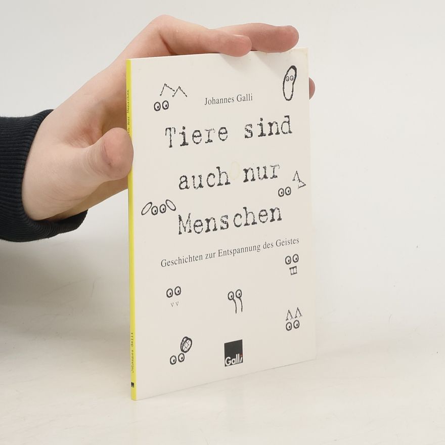 Johannes Galli Tiere sind auch nur Menschen