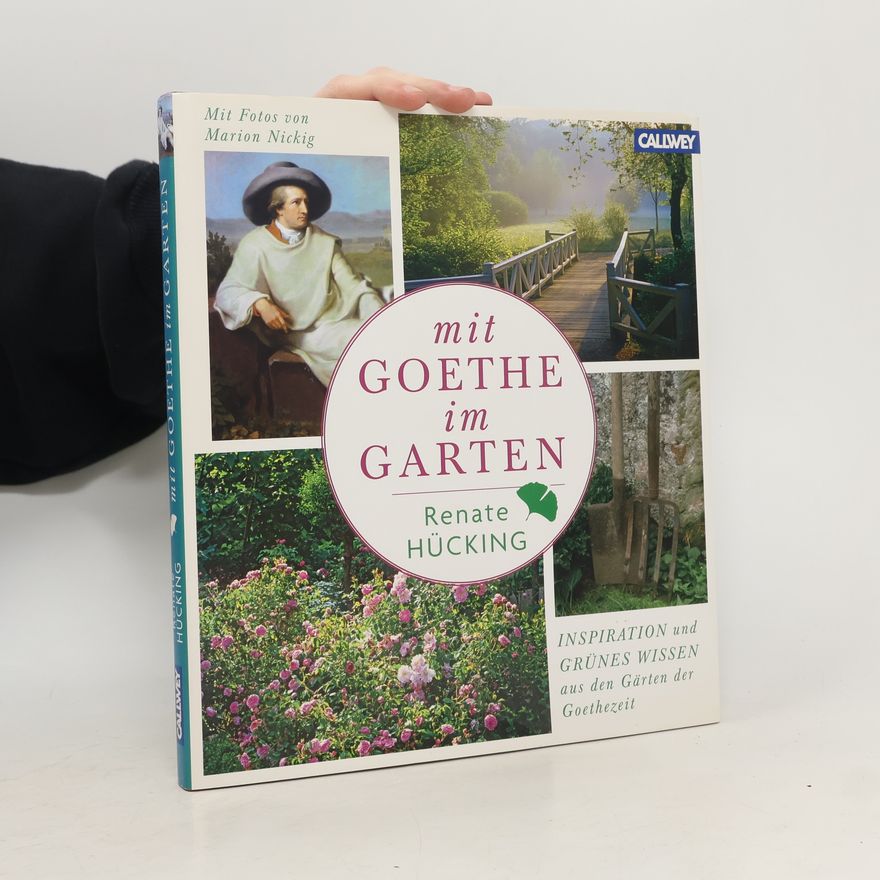 Renate Hücking Mit Goethe im Garten