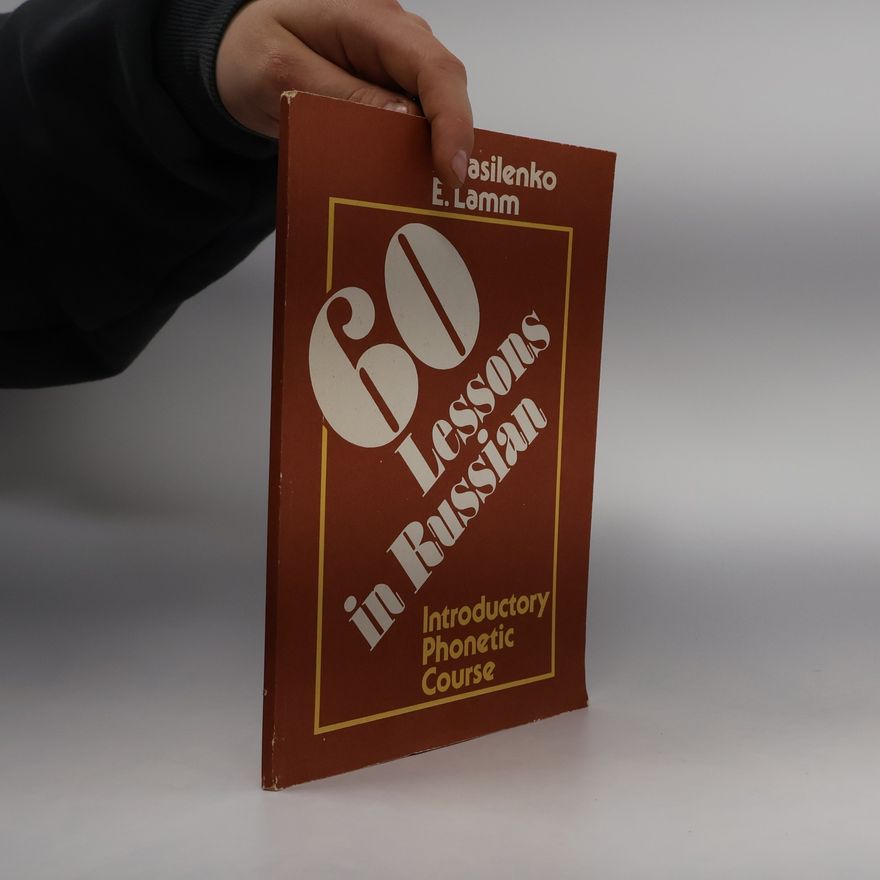 Emma Samojlovna Lamm 60 lessons in Russian: Introductory, Phonetic, Course