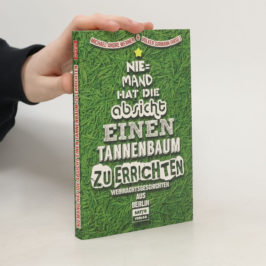 Michael André Niemand hat die Absicht einen Tannenbaum zu errichten