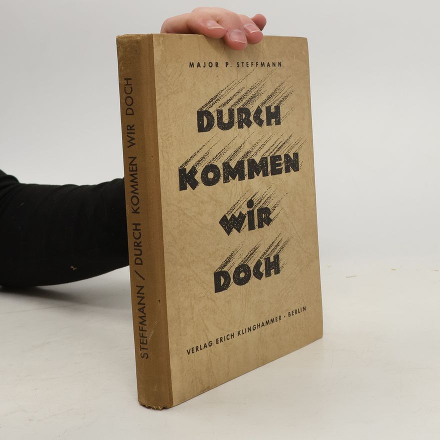 Major P. Steffmann  Durch kommen wir doch