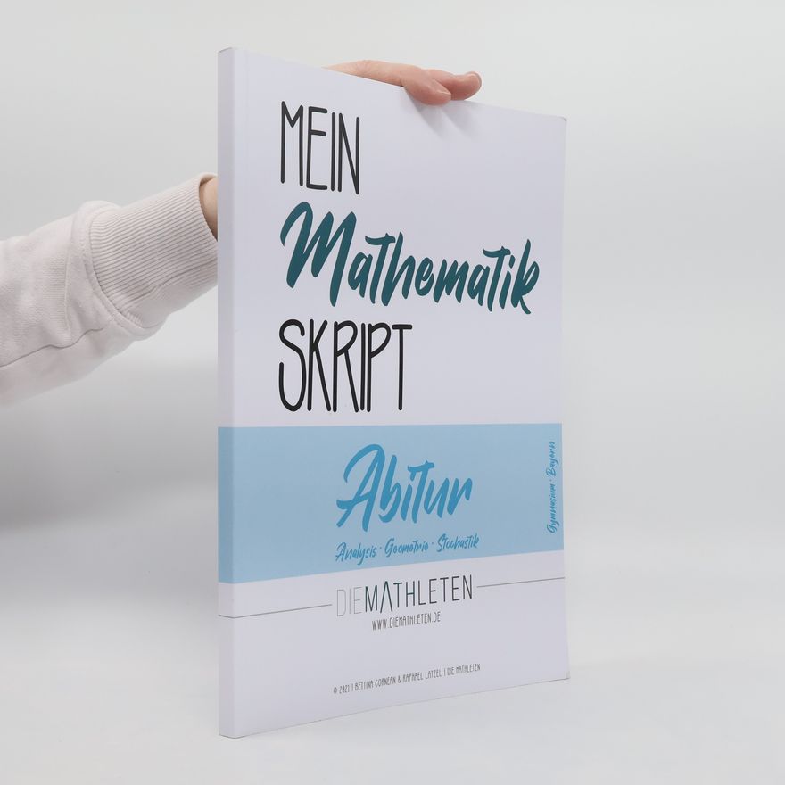 Bettina Cornean Mein Mathematik Skript. Abitur