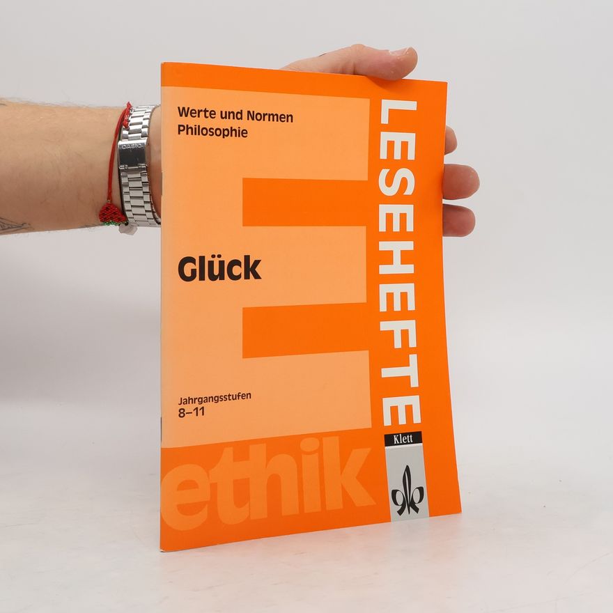 Autorenkollektiv Glück. Werte und Normen Philosophie. Lesehefte