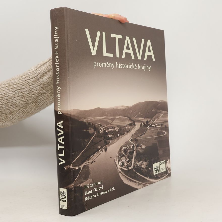 Růžena Zimová Vltava. Proměny historické krajiny