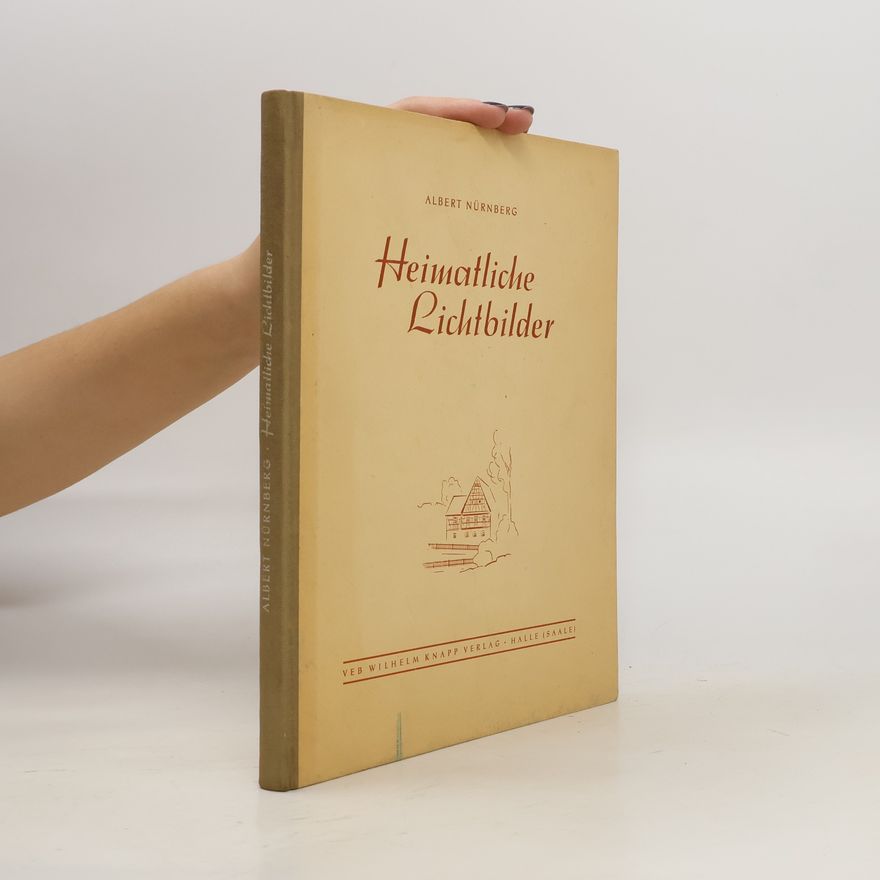 Albert Nürnberg Heimatliche Lichtbilder
