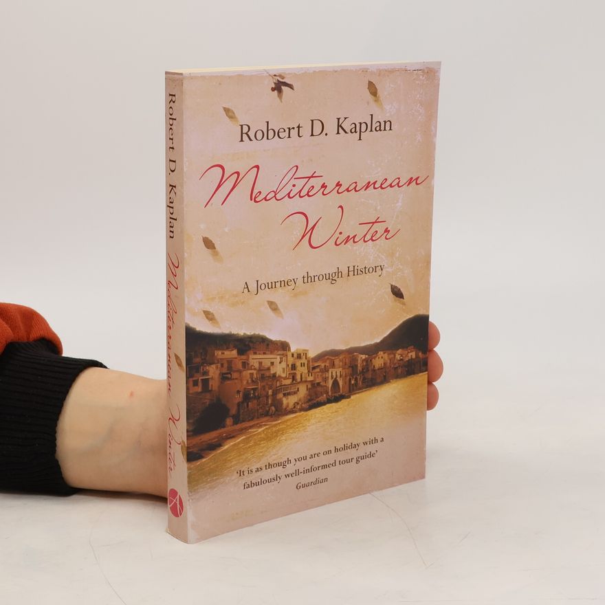Robert D. Kaplan Mediterranean Winter