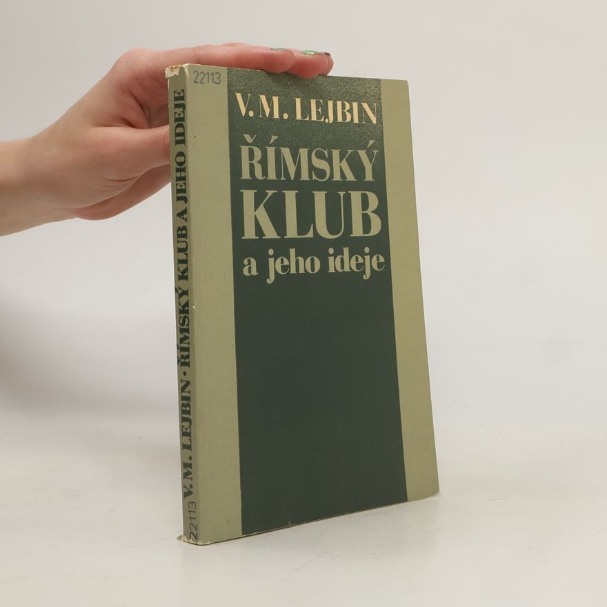 Věra Urbánková Římský klub a jeho ideje. Kritická analýza