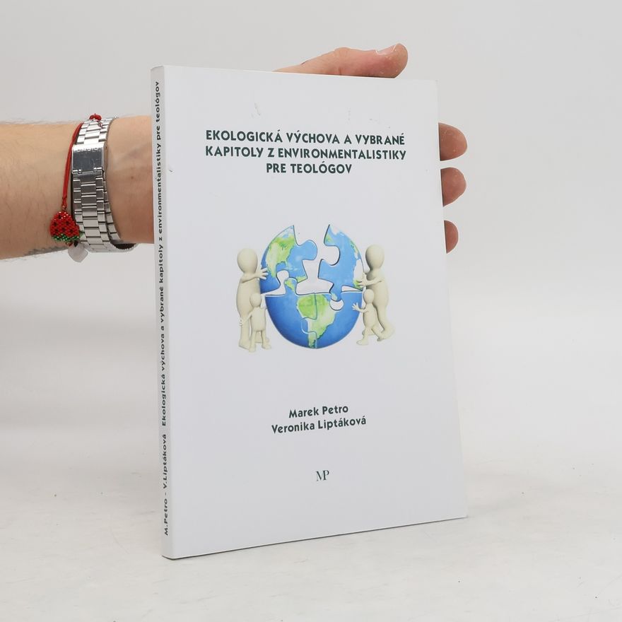 Veronika Liptáková Ekologická výchova a vybrané kapitoly z environmentalistiky pre teológov