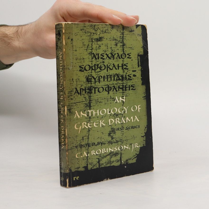 C. A. Robinson An Anthology of Greek Drama